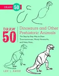 Speciale Aanbieding Draw 50 Dinosaurs and Other Prehistoric Animals - L Ames - Libro in lingua inglese - Watson-Guptill Publications -