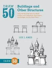 Draw 50 Buildings and Other Structures - L Ames - Libro in lingua inglese - Watson-Guptill Publications - Voordeelprijs