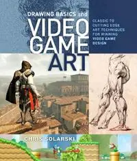 Drawing Basics and Video Game Art - C Solarski - Libro in lingua inglese - Watson-Guptill Publications - Laatste Kans