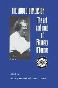 Direct Verzonden The Added Dimension The Art and Mind of Flannery O‘Connor - Melvin Friedman - Lewis Lawson - Libro in lingua inglese - Fordham University Press -