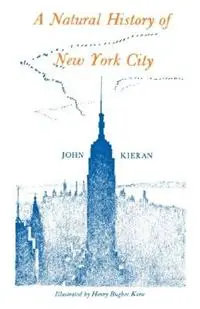 A Natural History of New York - John Kieran - Libro in lingua inglese - Fordham University Press - Populair