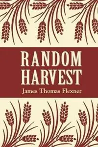 Tijdelijk Beschikbaar Random Harvest - James T. Flexner - Libro in lingua inglese - Fordham University Press -