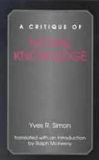A Critique of Moral Knowledge - Yves R. Simon - Libro in lingua inglese - Fordham University Press - Beste Prijs