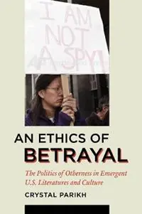 Aanbieding An Ethics of Betrayal The Politics of Otherness in Emergent U.S. Literatures and Culture - Crystal Parikh - Libro in lingua inglese - Fordham University Press -