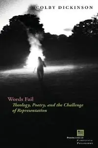 Words Fail Theology, Poetry, and the Challenge of Representation - Colby Dickinson - Libro in lingua inglese - Fordham University Press - Perspectives in Continental Philosophy Weekendaanbieding