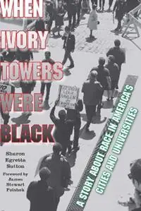 When Ivory Towers Were Black A Story about Race in America‘s Cities and Universities - Sharon Egretta Sutton - Libro in lingua inglese - Fordham University Press - Favoriet