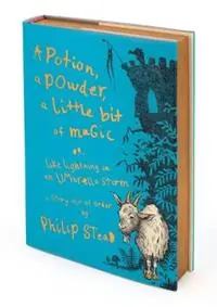 A Potion, a Powder, a Little Bit of Magic Or, Like Lightning in an Umbrella Storm - Philip C. Stead - Libro in lingua inglese - Holiday House Inc - Populair