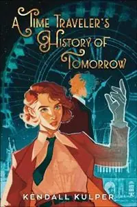 A Time Traveler‘s History of Tomorrow - Kendall Kulper - Libro in lingua inglese - Holiday House Inc - Lage Prijs