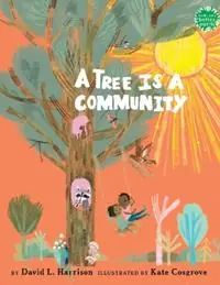 A Tree Is a Community - David L. Harrison - Libro in lingua inglese - Holiday House Inc - Books for a Better Earth Lage Prijs
