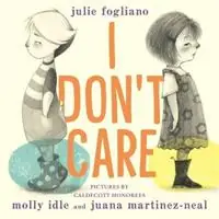 Beperkt Aanbod I Don‘t Care - Julie Fogliano - Libro in lingua inglese - Holiday House Inc -