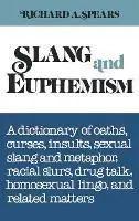 Gereduceerde Prijs Slang and Euphemism A Dictionary of Oaths, Curses, Insults, Sexual Slang and Metaphor, Racial Slurs, Drug Talk, Homosexual Lingo, and Rela - Richard A Spears - Libro in lingua inglese - Jonathan David Co., Inc -