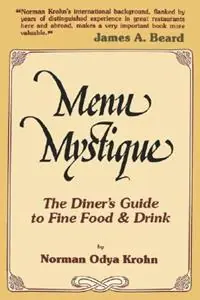 Menu Mystique The Diner‘s Guide to Fine Food and Drink - Norman O Krohn - Libro in lingua inglese - Jonathan David Co., Inc - Laatste Versie