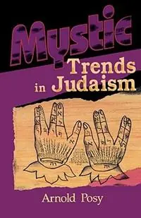 Dagaanbieding Mystic Trends in Judaism - Arnold Posy - Libro in lingua inglese - Jonathan David Co., Inc -