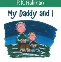 Meest Verkocht My Daddy and I - P. K. Hallinan - Libro in lingua inglese - Worthy Publishing -