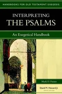 Interpreting the Psalms – An Exegetical Handbook - Mark D. Futato - David M. Howard - Libro in lingua inglese - Kregel Publications,U.S. - Dagaanbieding