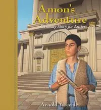 Amon`s Adventure – A Family Story for Easter - Arnold Ytreeide - Libro in lingua inglese - Kregel Publications,U.S. - Tijdelijk Beschikbaar