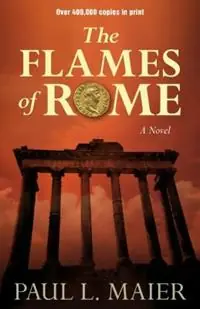 Flames of Rome – A Novel - Paul L. Maier - Libro in lingua inglese - Kregel Publications,U.S. - Voordeelprijs