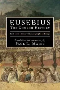 Bestseller Eusebius – The Church History - Paul L. Maier - Libro in lingua inglese - Kregel Publications,U.S. -