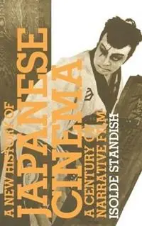 A New History of Japanese Cinema A Century of Narrative Film - Isolde Standish - Libro in lingua inglese - Bloomsbury Publishing PLC - Actieprijs