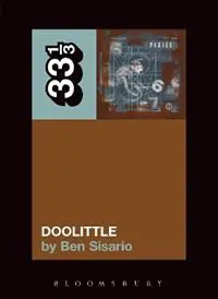 Weekendaanbieding The Pixies‘ Doolittle - Ben Sisario - Libro in lingua inglese - Bloomsbury Publishing PLC - 33 1/3