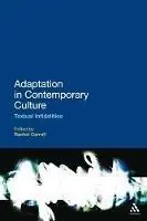 Actieprijs Adaptation in Contemporary Culture Textual Infidelities - Rachel Carroll - Libro in lingua inglese - Bloomsbury Publishing PLC -