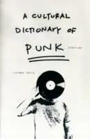 A Cultural Dictionary of Punk 1974-1982 - Nicholas Rombes - Libro in lingua inglese - Bloomsbury Publishing PLC - Merkproduct