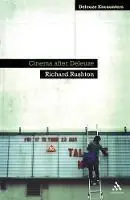 Voordeelprijs Cinema After Deleuze - Richard Rushton - Libro in lingua inglese - Continuum Publishing Corporation - Deleuze and Guattari Encounters