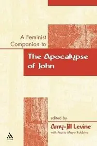 A Feminist Companion to the Apocalypse of John - Amy-Jill Levine - Libro in lingua inglese - Bloomsbury Publishing PLC - Feminist Companion to the New Testament and Early Christian Writings Flitsaanbieding