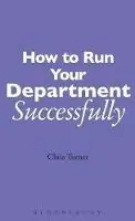 Lage Kosten How to Run your Department Successfully A Practical Guide for Subject Leaders in Secondary Schools - Chris Turner - Libro in lingua inglese - Bloomsbury Publishing PLC -