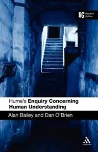 Must-Have Hume‘s ‘Enquiry Concerning Human Understanding‘ A Reader‘s Guide - Alan Bailey - Daniel Jayes O‘Brien - Libro in lingua inglese - Bloomsbury Publishing PLC - Reader‘s Guides