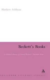 Bestseller Beckett‘s Books A Cultural History of the Interwar Notes - Matthew Feldman - Libro in lingua inglese - Bloomsbury Publishing PLC - Continuum Literary Studies
