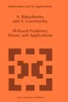 Ill-Posed Problems Theory and Applications - A. Bakushinsky - A. Goncharsky - Libro in lingua inglese - Springer - Mathematics and Its Applications Weekendaanbieding