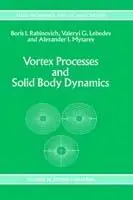 Uitverkoop Vortex Processes and Solid Body Dynamics The Dynamic Problems of Spacecrafts and Magnetic Levitation Systems - B. Rabinovich - A.I. Lebedev - Libro in lingua inglese - Springer - Fluid Mechanics and Its Applications