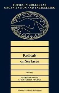 Speciale Aanbieding Radicals on Surfaces - A. Lund - C.J. Rhodes - Libro in lingua inglese - Springer - Topics in Molecular Organization and Engineering