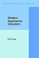 Shop Nu Written Expression Disorders - N. Gregg - Libro in lingua inglese - Springer - Neuropsychology and Cognition
