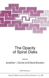 Op = Op The Opacity of Spiral Disks - Jonathan I. Davies - David Burstein - Libro in lingua inglese - Kluwer Academic Publishers - NATO Science Series C Mathematical & Physical Sciences