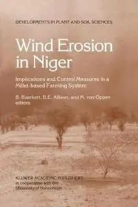 Wind Erosion in Niger Implications and Control Measures in a Millet-based Farming System - Andreas A.C. Buerkert - B.E. Allison - Libro in lingua inglese - Springer - Developments in Plant and Soil Sciences Meest Verkocht