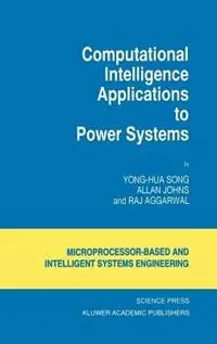 Computational Intelligence Applications to Power Systems - Yong-Hua Song - Allan Johns - Libro in lingua inglese - Springer - Intelligent Systems, Control and Automation Science and Engineering Direct Beschikbaar