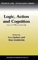 Alleen Vandaag Logic, Action and Cognition Essays in Philosophical Logic - Eva Ejerhed - Sten Lindstrom - Libro in lingua inglese - Kluwer Academic Publishers - Trends in Logic