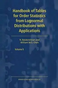 Dagaanbieding Handbook of Tables for Order Statistics from Lognormal Distributions with Applications - N. Balakrishnan - W.S. Chen - Libro in lingua inglese - Kluwer Academic Publishers -
