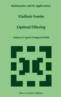 Optimal Filtering Volume II Spatio-Temporal Fields - V.N. Fomin - Libro in lingua inglese - Springer - Mathematics and Its Applications Dagaanbieding