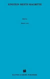 Einstein Meets Magritte An Interdisciplinary Reflection The White Book of “Einstein Meets Magritte” - Diederik Aerts - Jan Broekaert - Libro in lingua inglese - Springer - Einstein Meets Magritte An Interdisciplinary Reflection on Science, Nature, Art, Human Action and Society Aanbieding