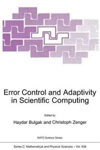 Error Control and Adaptivity in Scientific Computing - Haydar Bulgak - Christoph Zenger - Libro in lingua inglese - Springer - NATO Science Series C Nieuw