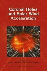 Bestseller Coronal Holes and Solar Wind Acceleration - John L. Kohl - Steven R. Cranmer - Libro in lingua inglese - Springer -