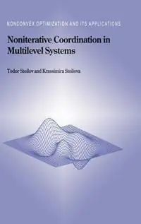Betrouwbaar Noniterative Coordination in Multilevel Systems - Todor Stoilov - Libro in lingua inglese - Springer - Nonconvex Optimization and Its Applications