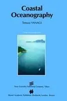 Coastal Oceanography - Tetsuo Yanagi - Libro in lingua inglese - Springer - Ocean Sciences Research Hete Deal