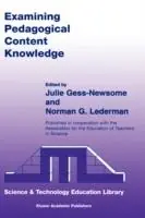 Examining Pedagogical Content Knowledge The Construct and its Implications for Science Education - Julie Gess-Newsome - Norman G. Lederman - Libro in lingua inglese - Springer - Contemporary Trends and Issues in Science Education Beperkte Voorraad