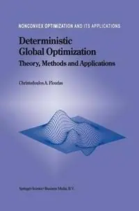 Deterministic Global Optimization Theory, Methods and Applications - Christodoulos A. Floudas - Libro in lingua inglese - Springer - Nonconvex Optimization and Its Applications Laatste Kans