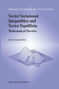 Vector Variational Inequalities and Vector Equilibria Mathematical Theories - F. Giannessi - Libro in lingua inglese - Springer - Nonconvex Optimization and Its Applications Direct Beschikbaar