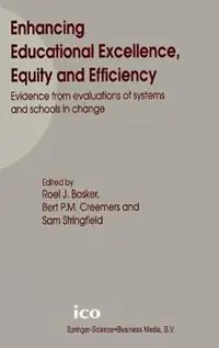 Enhancing Educational Excellence, Equity and Efficiency Evidence from Evaluations of Systems and Schools in Change - Roel J. Bosker - Bert P. M. Creemers - Libro in lingua inglese - Kluwer Academic Publishers - Actieprijs